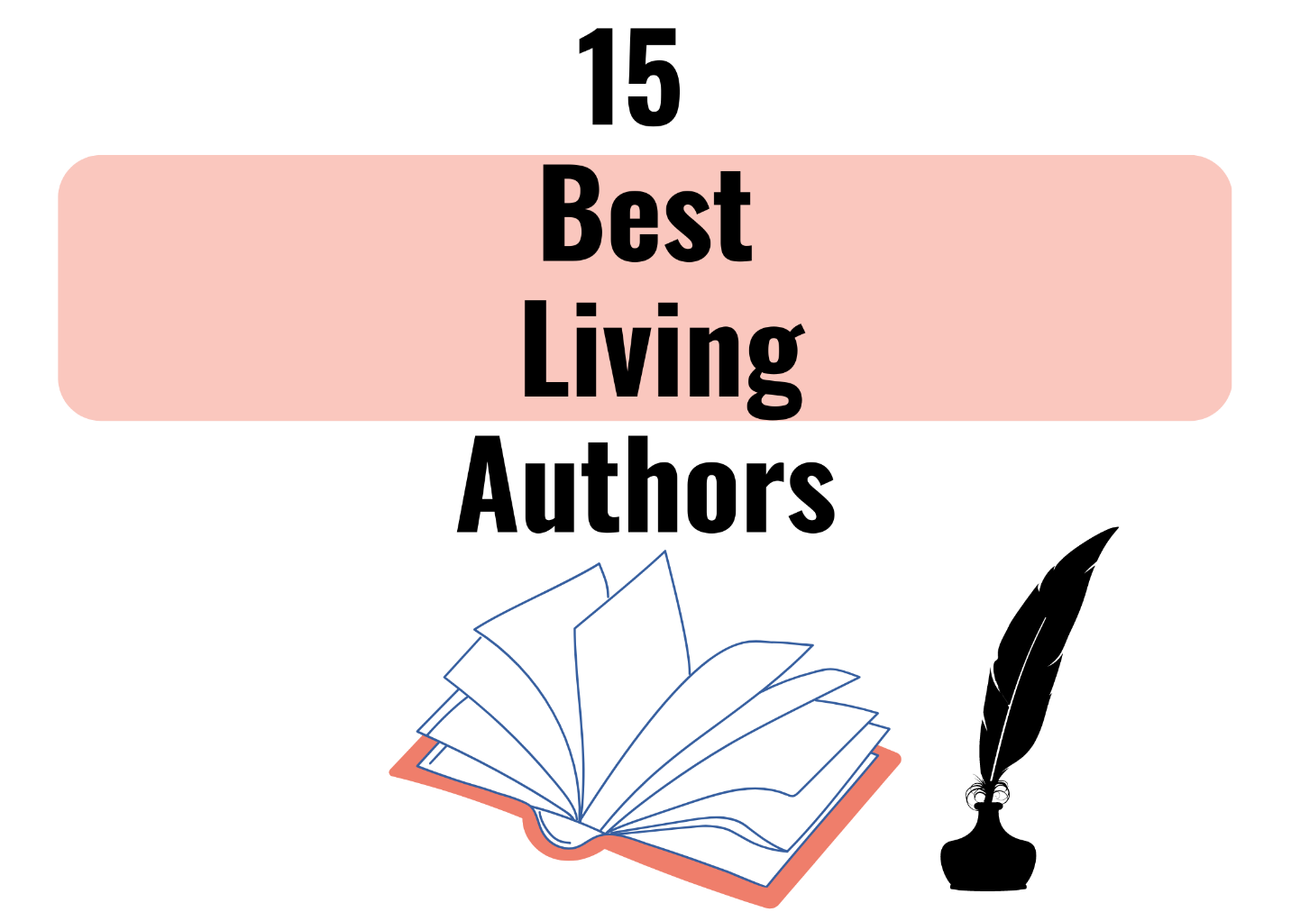 Top 15 Best Living Famous Authors Today & Their Books 2023
