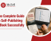 The Complete Guide to Self-Publishing a Book Successfully